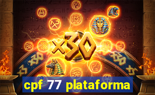 cpf 77 plataforma